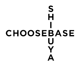 CHOOSEBASE SHIBUYA